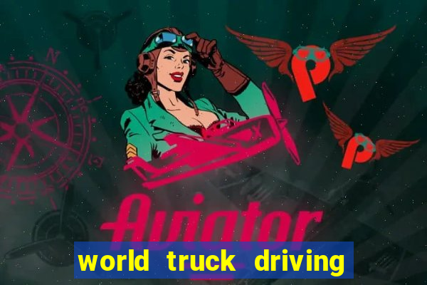 world truck driving simulator dinheiro infinito